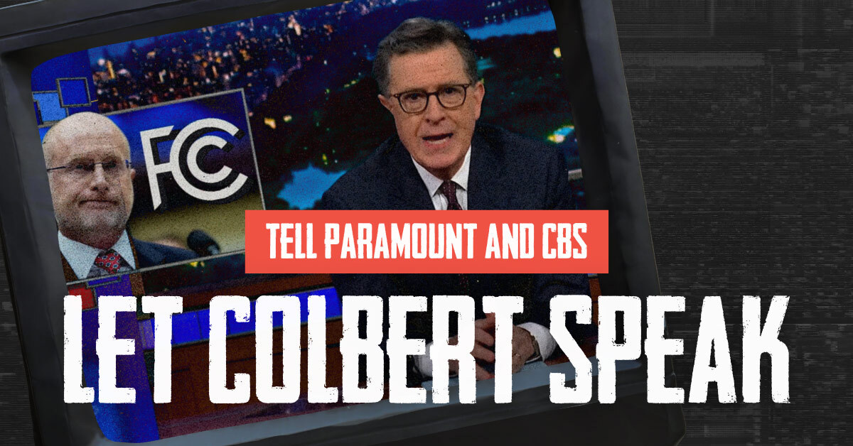 Tell Paramount/CBS: Let Colbert Speak